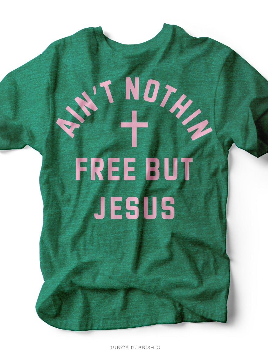 Ain't Nothin Free But Jesus
