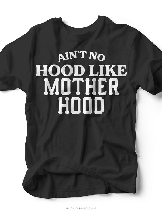 Ain't No Hood Like Mother Hood