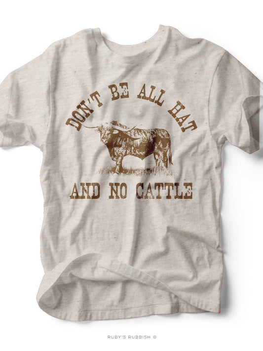 Don't Be All Hat & No Cattle | Men's T-Shirt