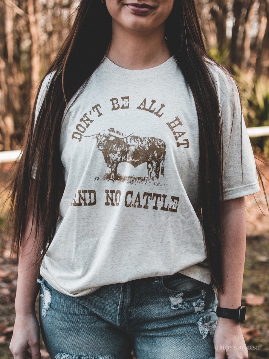 Don't Be All Hat & No Cattle