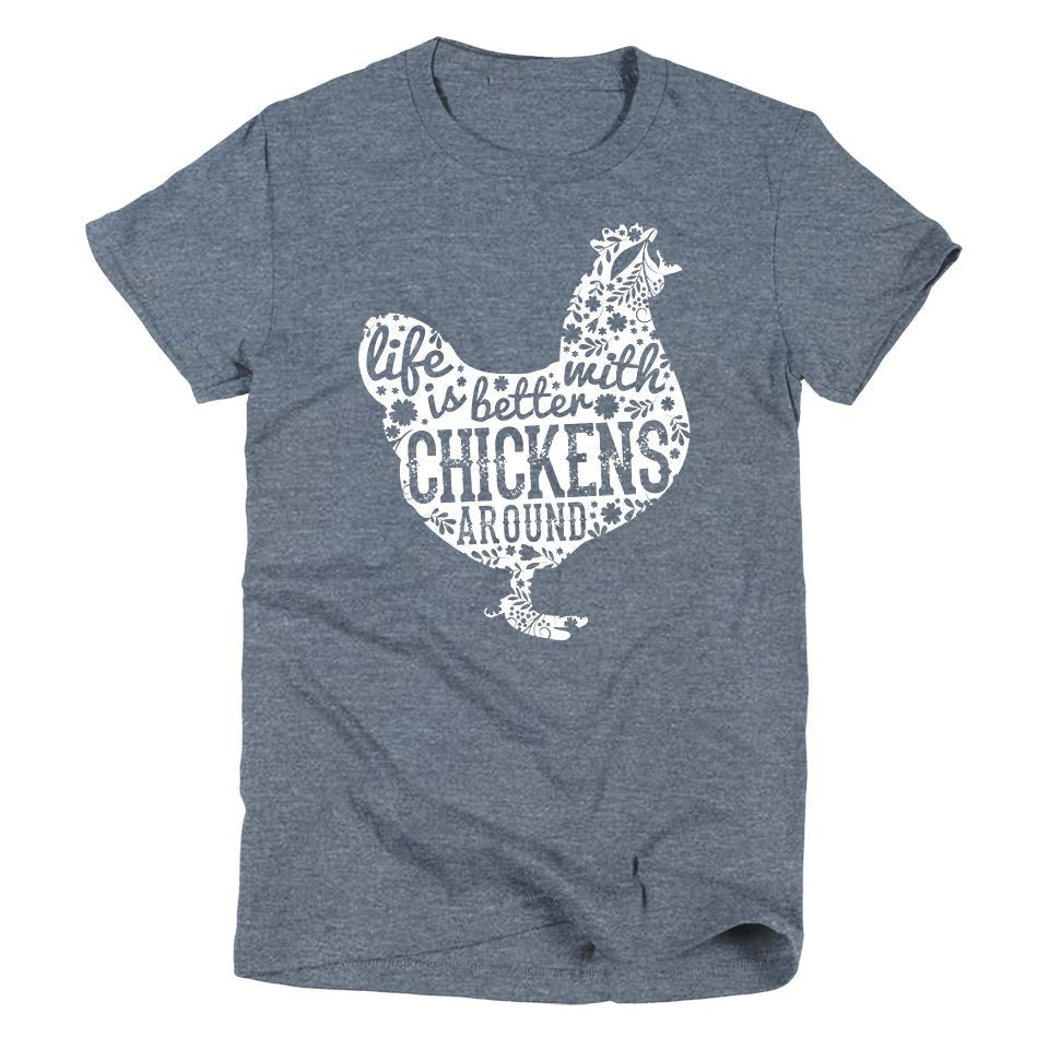 Life is Better with Chickens Around | Kid's T-Shirt