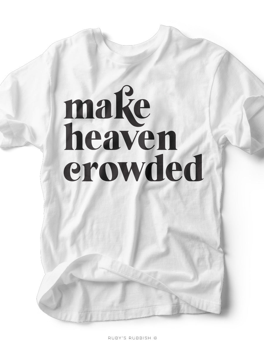 Make Heaven Crowded