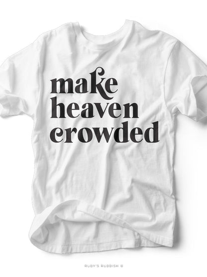 Make Heaven Crowded