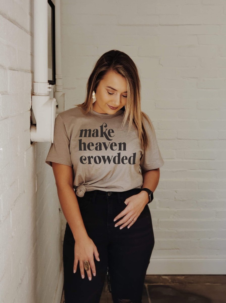 Make Heaven Crowded