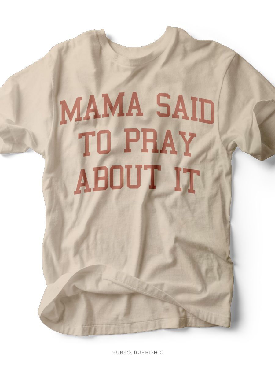 Mama Said to Pray About It | Kid's T-Shirt