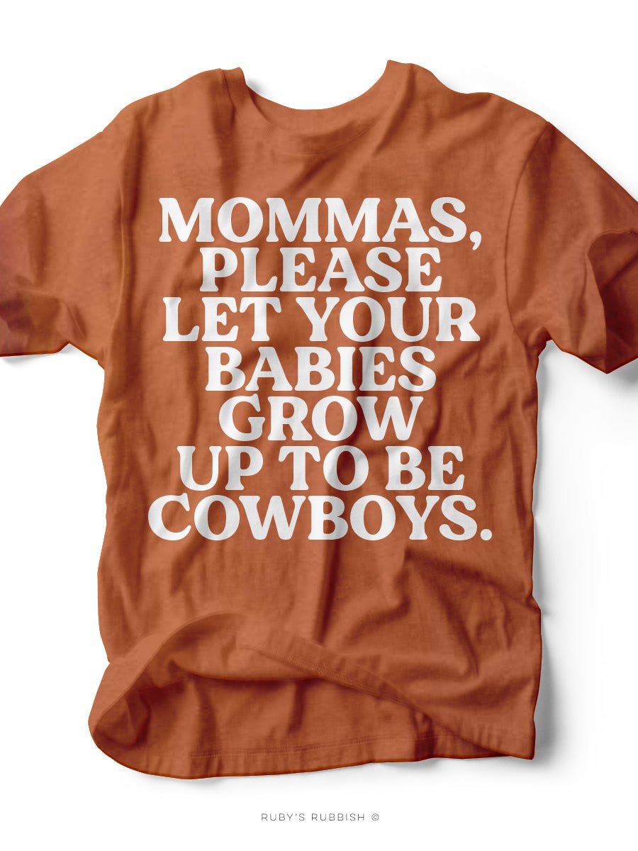 Momma's Please Let Your Babies Grow Up to be Cowboys